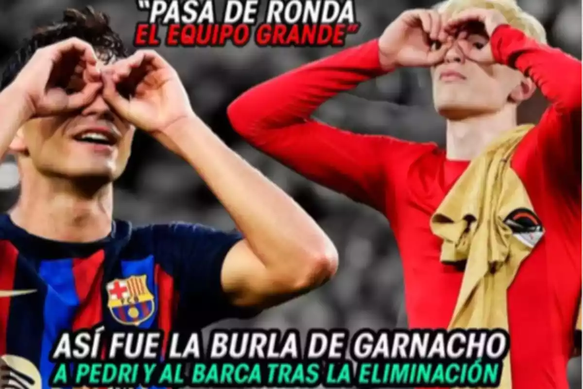 El vestuario del Barça no le perdona a Garnacho sus provocaciones El vestuario del Barça no le perdona a Garnacho sus provocaciones